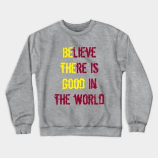 Be The Good Crewneck Sweatshirt